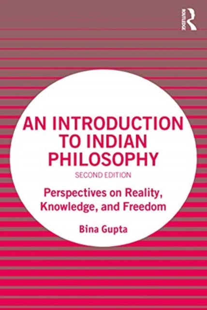 Introduction to Indian Philosophy: Perspectives on Reality, Knowledge, and Freedom