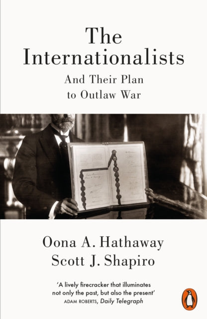 Internationalists: And Their Plan to Outlaw War
