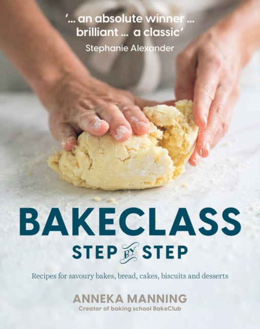 BakeClass Step by Step: Recipes for savoury bakes, bread, cakes, biscuits and desserts