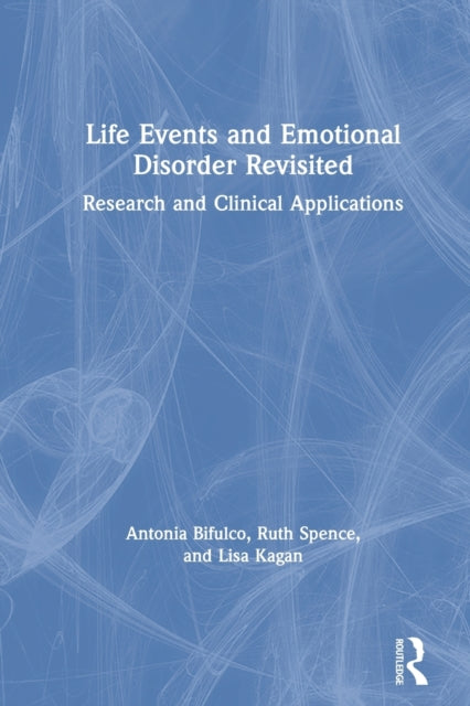 Life Events and Emotional Disorder Revisited: Research and Clinical Applications
