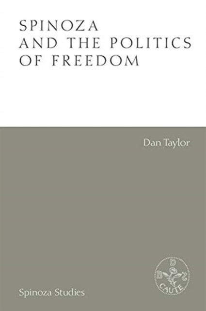 Spinoza and the Politics of Freedom