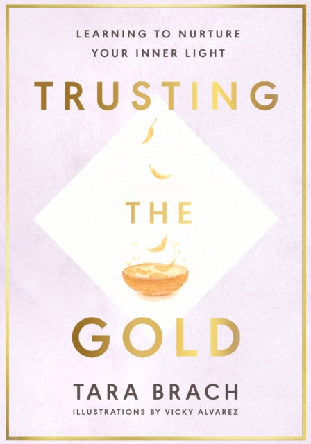 Trusting the Gold: Learning to nurture your inner light
