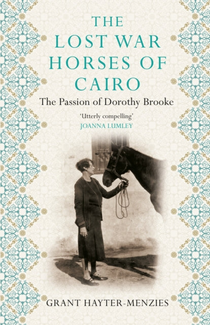 Lost War Horses of Cairo: The Passion of Dorothy Brooke
