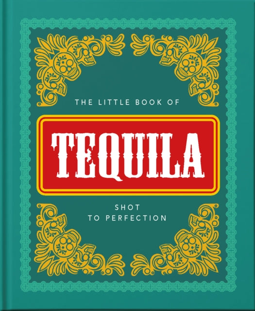 Little Book of Tequila: Slammed to Perfection