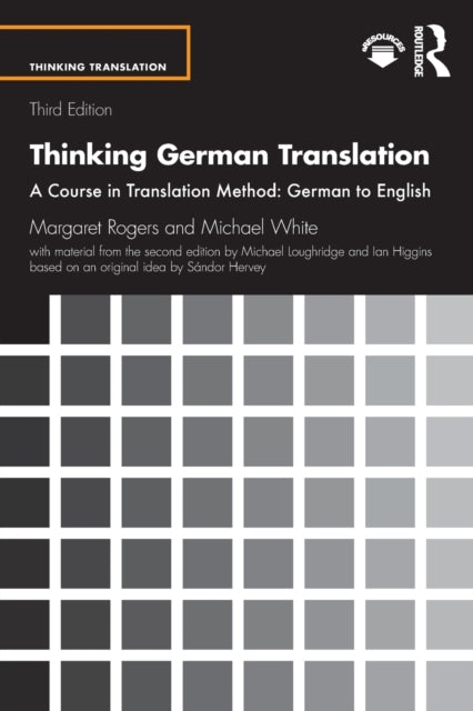 Thinking German Translation: A Course in Translation Method: German to English