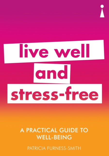 Practical Guide to Well-being: Live Well & Stress-Free