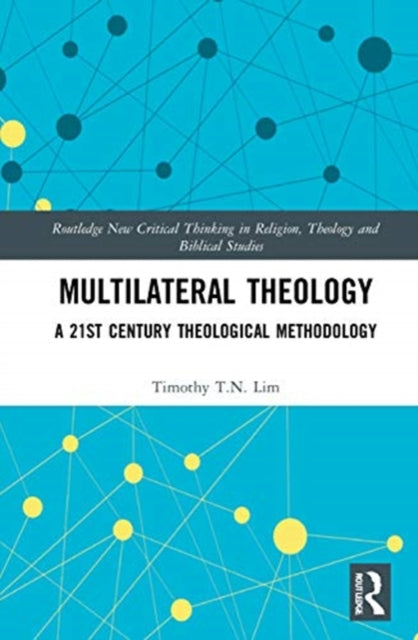 Multilateral Theology: A 21st Century Theological Methodology