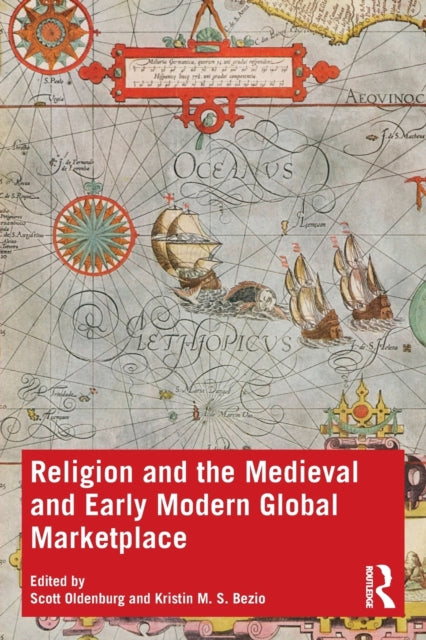 Religion and the Medieval and Early Modern Global Marketplace