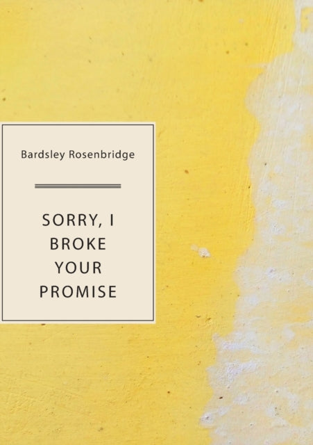 Sorry, I Broke Your Promise