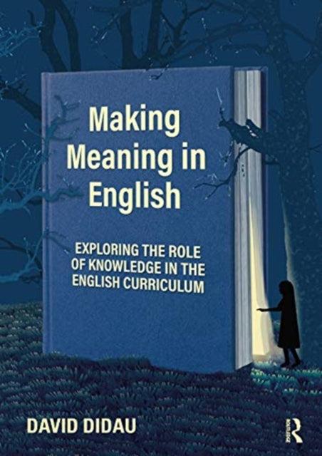 Making Meaning in English: Exploring the Role of Knowledge in the English Curriculum