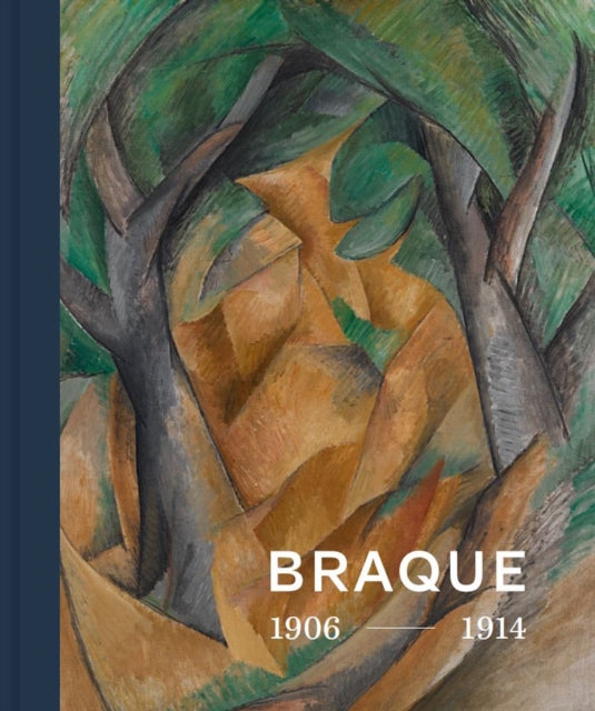 Georges Braque 1906 - 1914: Inventor of Cubism