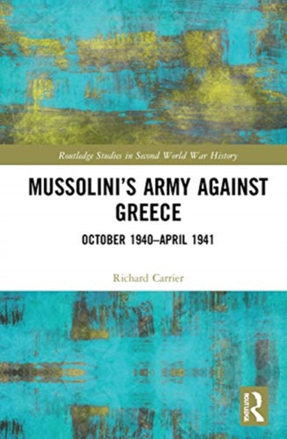 Mussolini's Army against Greece: October 1940-April 1941