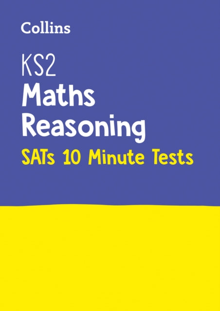 KS2 Maths Reasoning SATs 10-Minute Tests: For the 2021 Tests