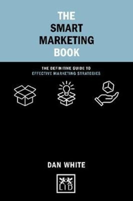 Smart Marketing Book: The Definitive Guide to Effective Marketing Strategies