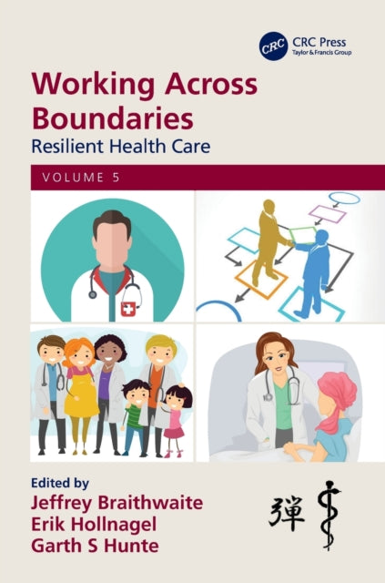 Working Across Boundaries: Resilient Health Care, Volume 5