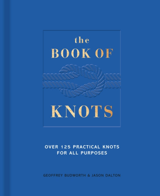 Book of Knots: Over 125 Practical Knots for All Purposes