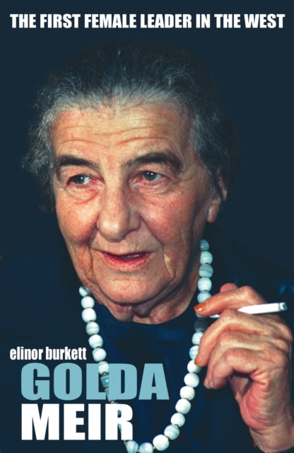 Golda Meir: The First Female Leader in the West and the Birth of Israel