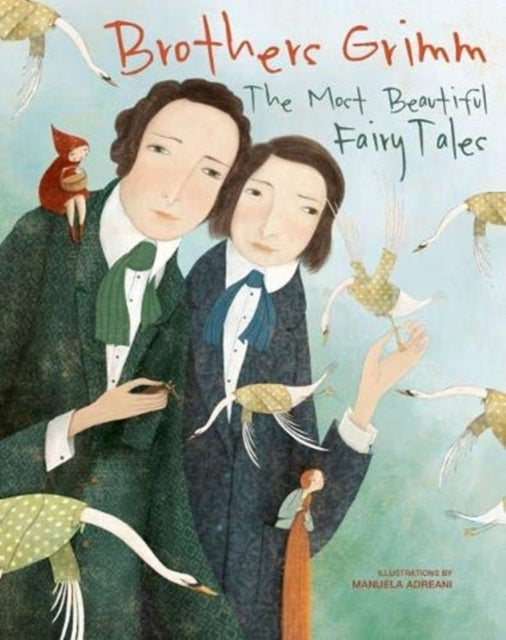 Brothers Grimm: The Most Beautiful Fairy Tales