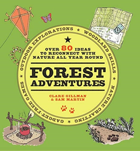 Forest Adventures: More than 80 ideas to reconnect with nature all year round