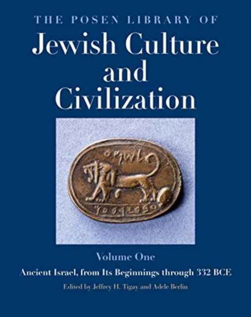 Posen Library of Jewish Culture and Civilization, Volume 1: Ancient Israel, from Its Beginnings through 332 BCE