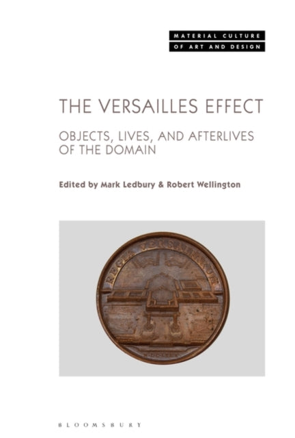 Versailles Effect: Objects, Lives, and Afterlives of the Domaine