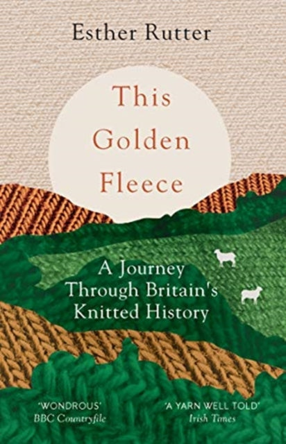 This Golden Fleece: A Journey Through Britain's Knitted History