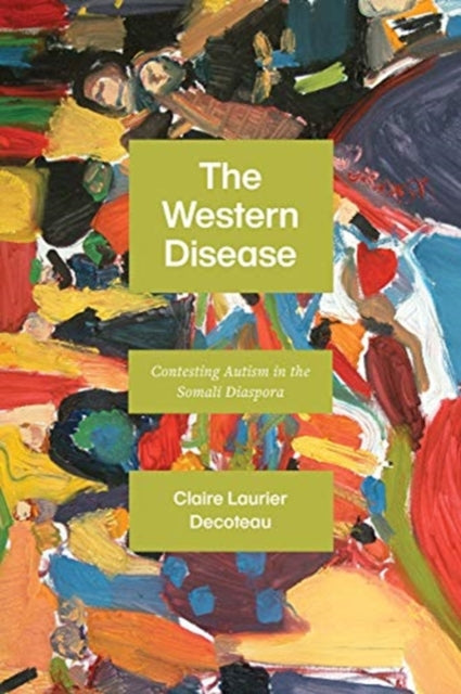 Western Disease: Contesting Autism in the Somali Diaspora