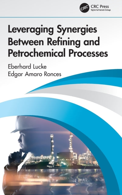 Leveraging Synergies Between Refining and Petrochemical Processes