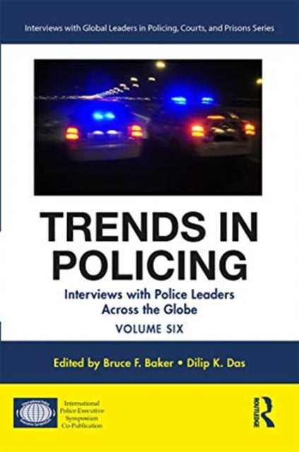 Trends in Policing: Interviews with Police Leaders Across the Globe, Volume Six