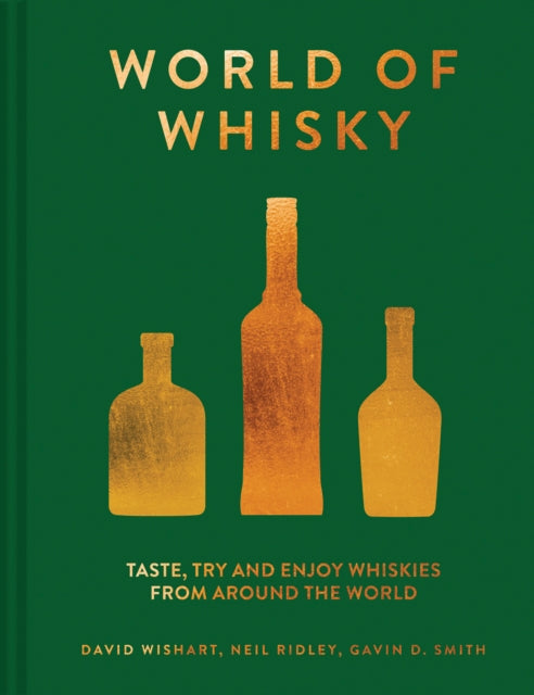 World of Whisky: Taste, try and enjoy whiskies from around the world
