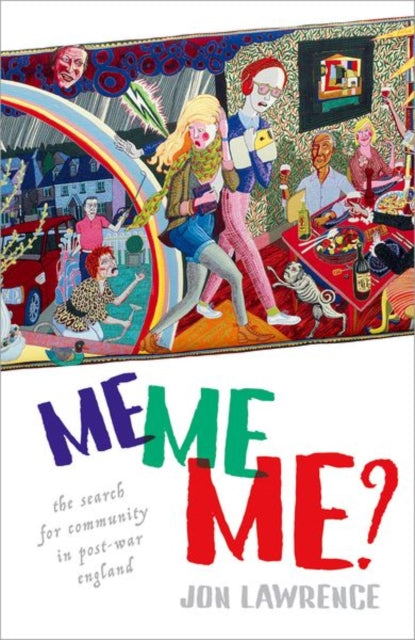 Me, Me, Me: The Search for Community in Post-war England