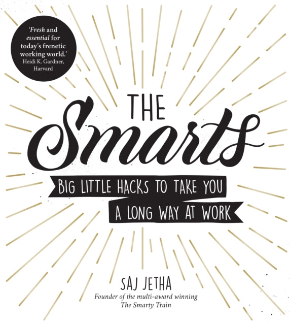 Smarts: Big Little Hacks to Take You a Long Way at Work