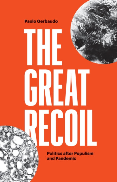 Great Recoil: Politics after Populism and Pandemic