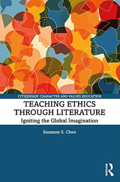 Teaching Ethics through Literature: The Significance of Ethical Criticism in a Global Age