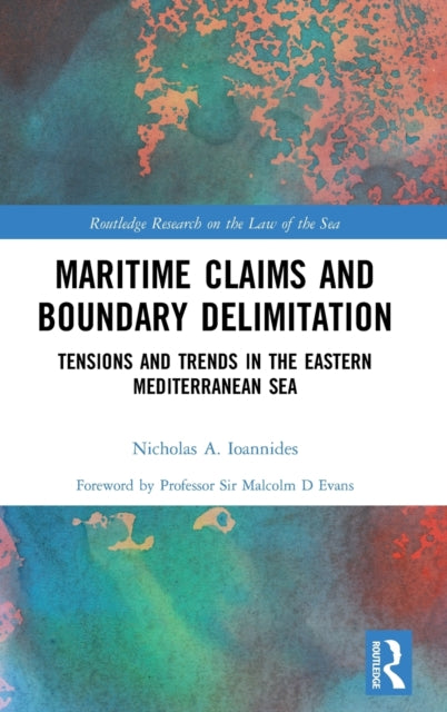 Maritime Claims and Boundary Delimitation: Tensions and Trends in the Eastern Mediterranean Sea