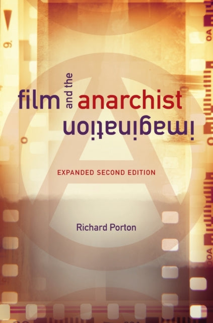 Film and the Anarchist Imagination: Expanded Second Edition