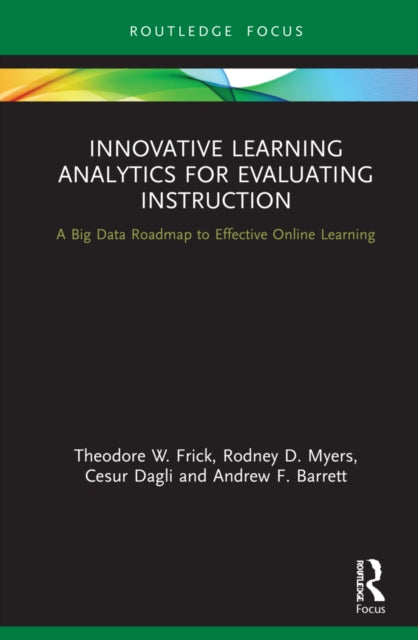 Innovative Learning Analytics for Evaluating Instruction: A Big Data Roadmap to Effective Online Learning