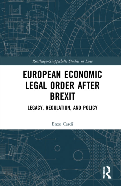 European Economic Legal Order After Brexit: Legacy, Regulation, and Policy