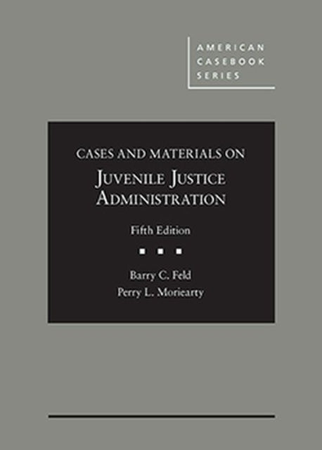 Cases and Materials on Juvenile Justice Administration