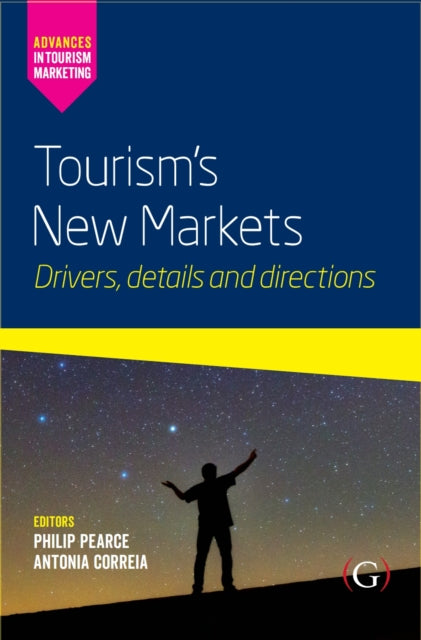 Tourism's New Markets: Drivers, details and directions
