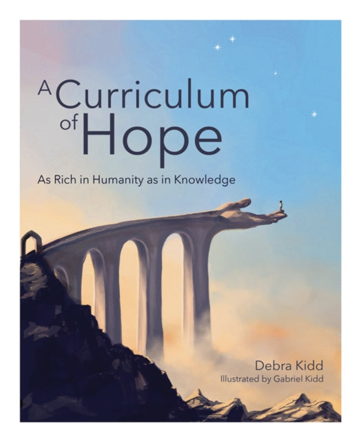 Curriculum of Hope: As rich in humanity as in knowledge