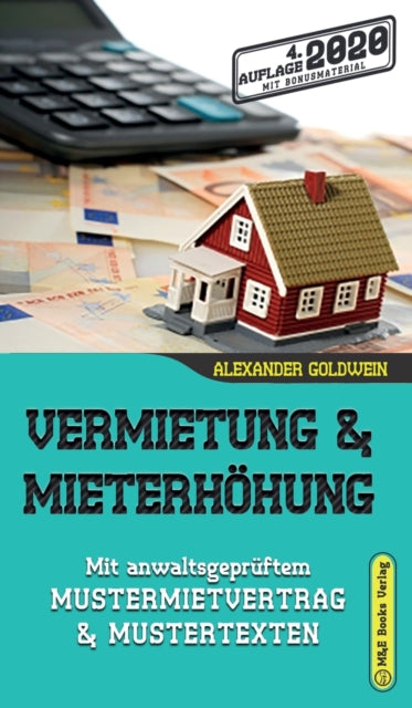 Vermietung & Mieterhoehung: Mit anwaltsgepruftem Mustermietvertrag & Mustertexten