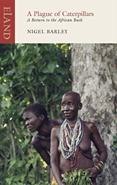 Plague of Caterpillars: A Return to the African Bush