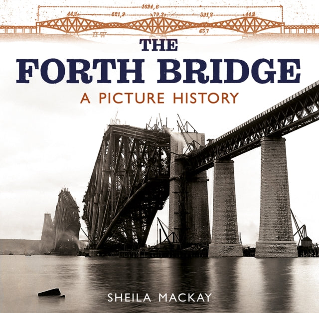 Forth Bridge: A Picture History
