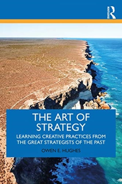 Art of Strategy: Learning Creative Practices from the Great Strategists of the Past