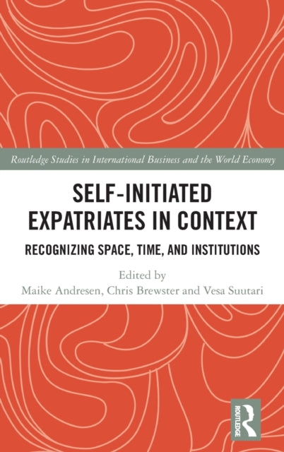 Self-Initiated Expatriates in Context: Recognizing Space, Time, and Institutions