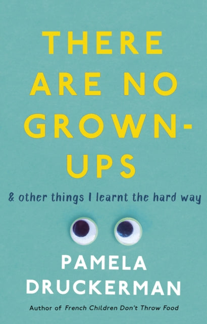 There Are No Grown-Ups: A midlife coming-of-age story