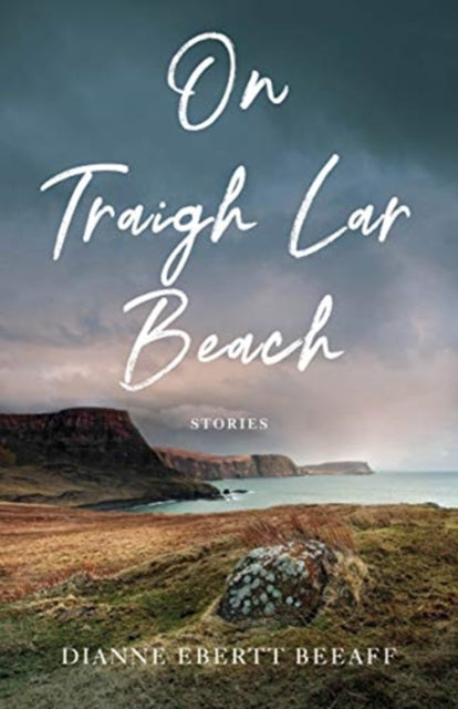 On Traigh Lar Beach: Stories