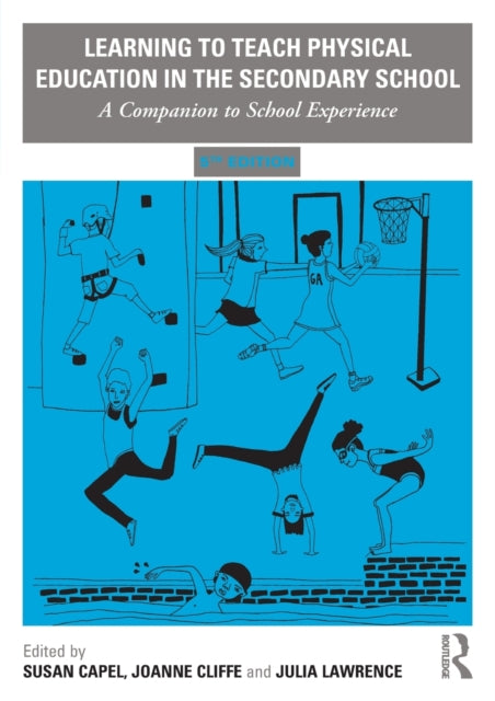 Learning to Teach Physical Education in the Secondary School: A Companion to School Experience