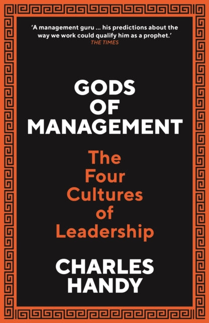 Gods of Management: The Four Cultures of Leadership